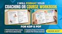 format your coaching workbook or course workbook for KDP and PDF