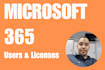 manage microsoft 365 users, groups, licenses and teams