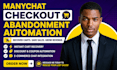 setup manychat abandoned cart recovery, ecommerce bot, checkout chat