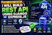 build a secure rest API in django or expressjs with authentication