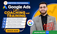 be your google ads coach, SEM consulting, audit, ads PPC training