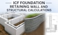design icf foundation retaining wall and structural calculations