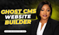 build ghost cms website design ghost cms newsletter and setup ghost cms blog