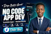 be your bubble developer, build flutterflow app and no code app