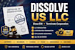 dissolve US llc, close ein, terminate corporation and file llc dissolution