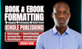 do book formatting, typesetting, layout design, book design, kindle formatting