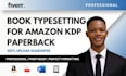 do book typesetting and formatting for KDP paperback