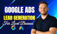 setup and optimize google ads ppc campaign for local business lead generation