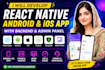 develop react native android ios app with backend and admin panel