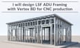 design lsf adu framing with vertex bd for cnc production