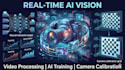 do real time video processing ai model training optimization camera calibration