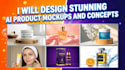 design stunning ai product mockups and concepts