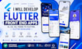 develop flutter front end apps, UI, UX, xd, figma to flutter, flutter developer