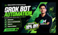 build anything grok bot, ai automation, ai agent and hermes agent