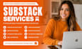 do substack account setup, newsletter design, post podcast, substack promotion