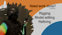 do 3d model editing, rigging, weightpainting, refining