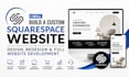 build a custom squarespace website design redesign full website development