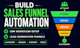 build sales funnel automation, CRM workflow setup, lead generation funnels