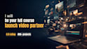 be your full course launch video partner