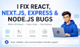 fix react, next js, express and node js bugs within 24 hours