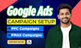 setup and manage highly profitable google ads  ppc campaigns, pmax campaigns