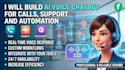 build ai voice chatbot for calls, support and automation