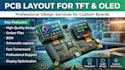 engineer innovative pcb layouts for tft and oled projects