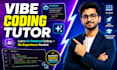 be your vibe coding tutor in claude code and ai tools