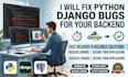 fix python django bugs for your backend