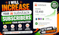 increase your substack subscribers, substack newsletter grow