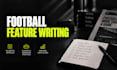 write researched football articles, soccer blogs and sports content