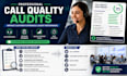 audit customer service calls and give QA feedback
