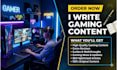 write SEO optimized gaming content for your website