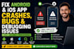 fix android and ios app crashes, bugs, and debugging issues