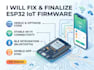 fix and finalize esp32 iot firmware with ble wifi and mobile app integration
