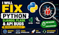 fix python, django, flask, and API bugs professionally