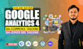 setup google analytics 4, ecommerce tracking, server side tracking by GTM