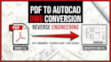 reverse engineering drawings PDF autocad dwg conversion