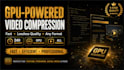 compress and convert your video files using GPU acceleration