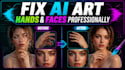 fix ai art, fix hands and faces professionally