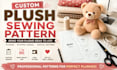create custom plush sewing patterns for plushie stuffed animals