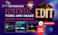 do forensic image and video clarification, photo enhancement, and video editing