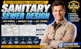 do sanitary sewer gravity main plan, pipe profile, manhole layout, lift station