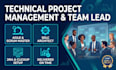 be your technical project manager and agile team lead