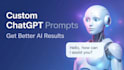 write custom chatgpt prompts for your business or content