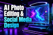 do ai photo editing and social media design