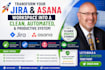 jira cleanup, automation setup, asana cleanup, and workflow optimization