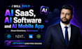build ai saas, ai software and ai mobile app