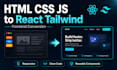 convert html css javascript website to react tailwind css