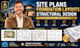 Design residential site plans, foundation layouts and structural ...